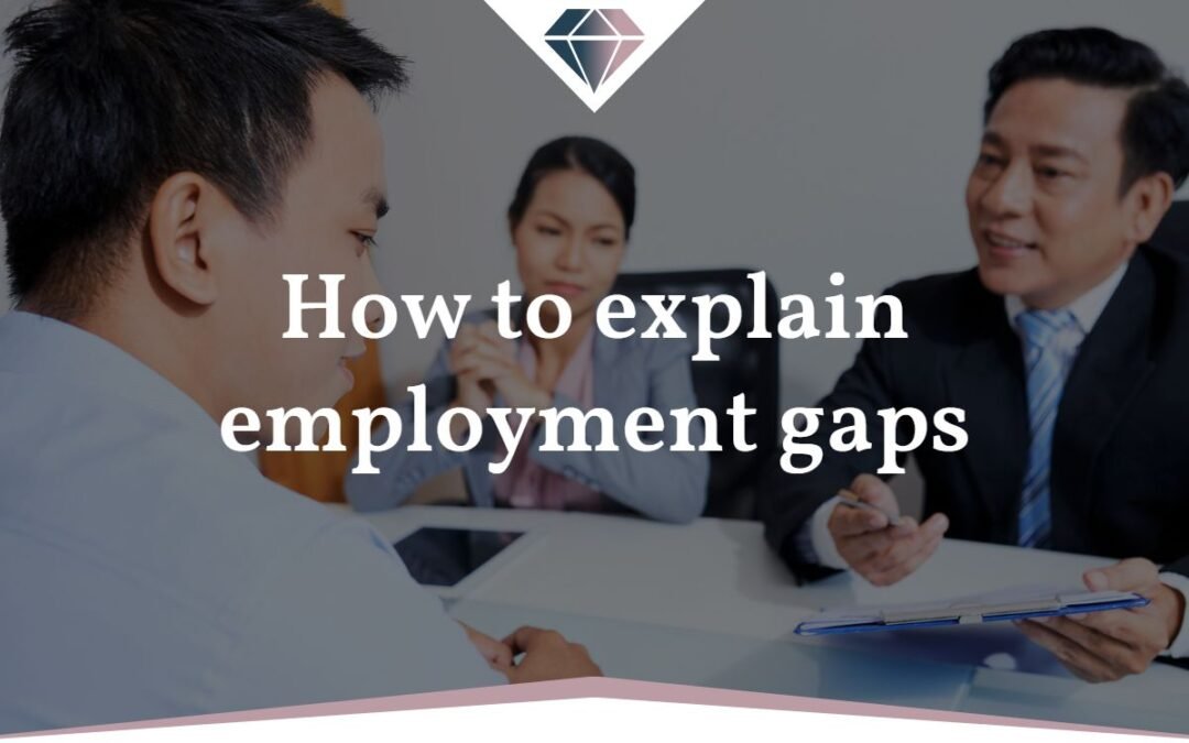 How to explain gaps in employment on CV